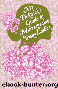 Mr. Pickwick's Guide to Marriageable Young Ladies by Jill Beene