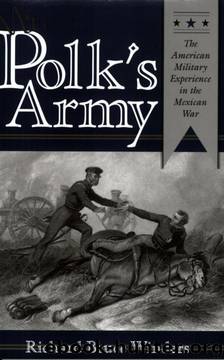 Mr. Polk's Army: The American Military Experience in the Mexican War (Williams-Ford Texas A&M University Military History Series) by Dr. Richard Bruce Winders Ph.D
