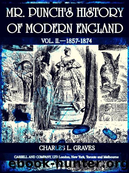 Mr. Punch's History of Modern England, Vol. 2 (of 4).â1857-1874 by Charles L. (Charles Larcom) Graves