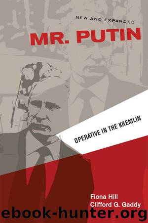 Mr. Putin by Hill Fiona;Gaddy Clifford G.;Brookings Institution;