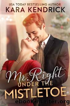 Mr. Right Under the Mistletoe: Man of the Month Club - A small-town holiday sports romance by Kara Kendrick