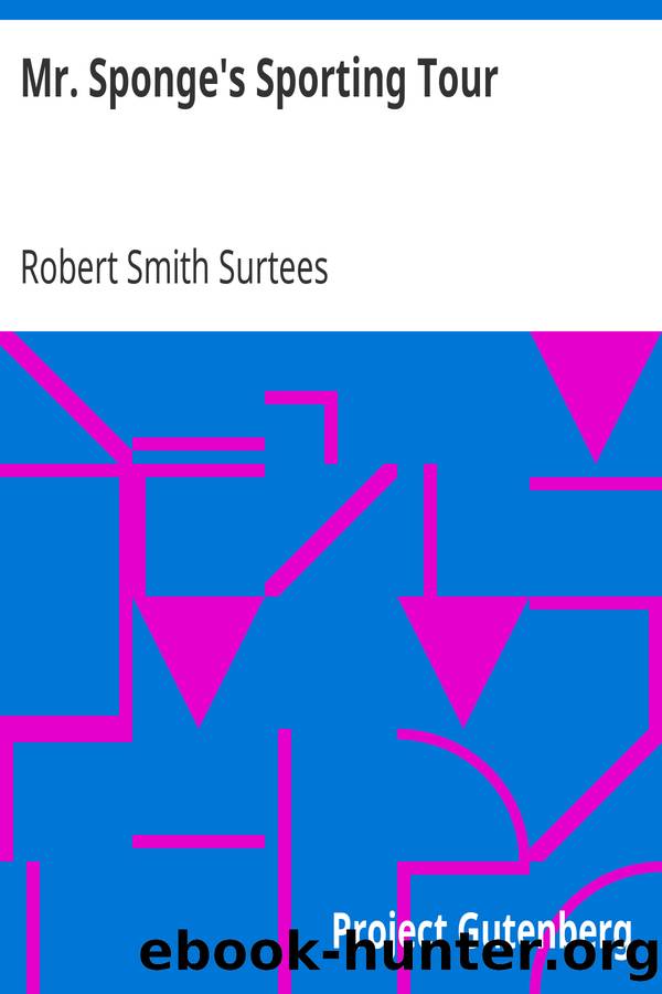 Mr. Sponge's Sporting Tour by Robert Smith Surtees