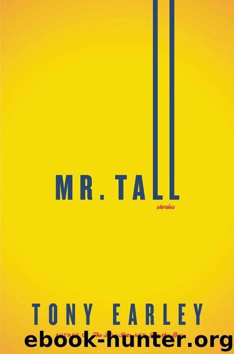 Mr. Tall by Tony Earley