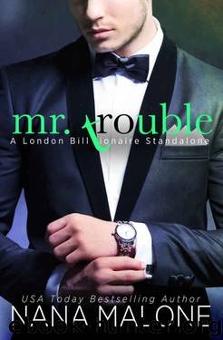 Mr. Trouble: A London Billionaire Standalone (London Billionaires Book 2) by Nana Malone