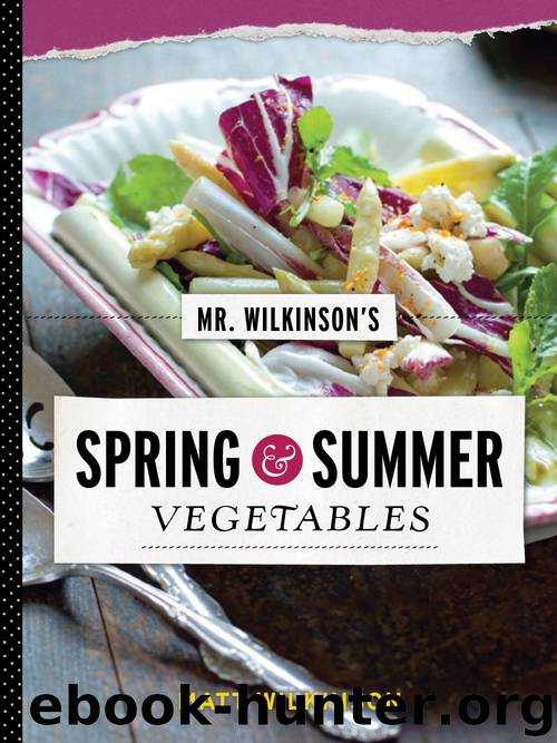 Mr. Wilkinson's Spring and Summer Vegetables by Matt Wilkinson