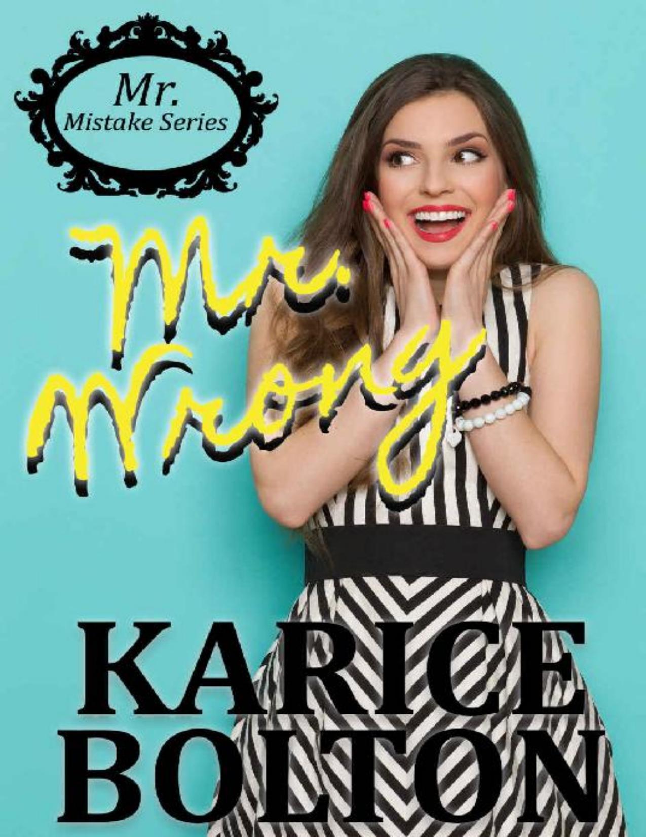 Mr. Wrong: A Second Chance Romance (Mr. Mistake Series Book 3) by Karice Bolton
