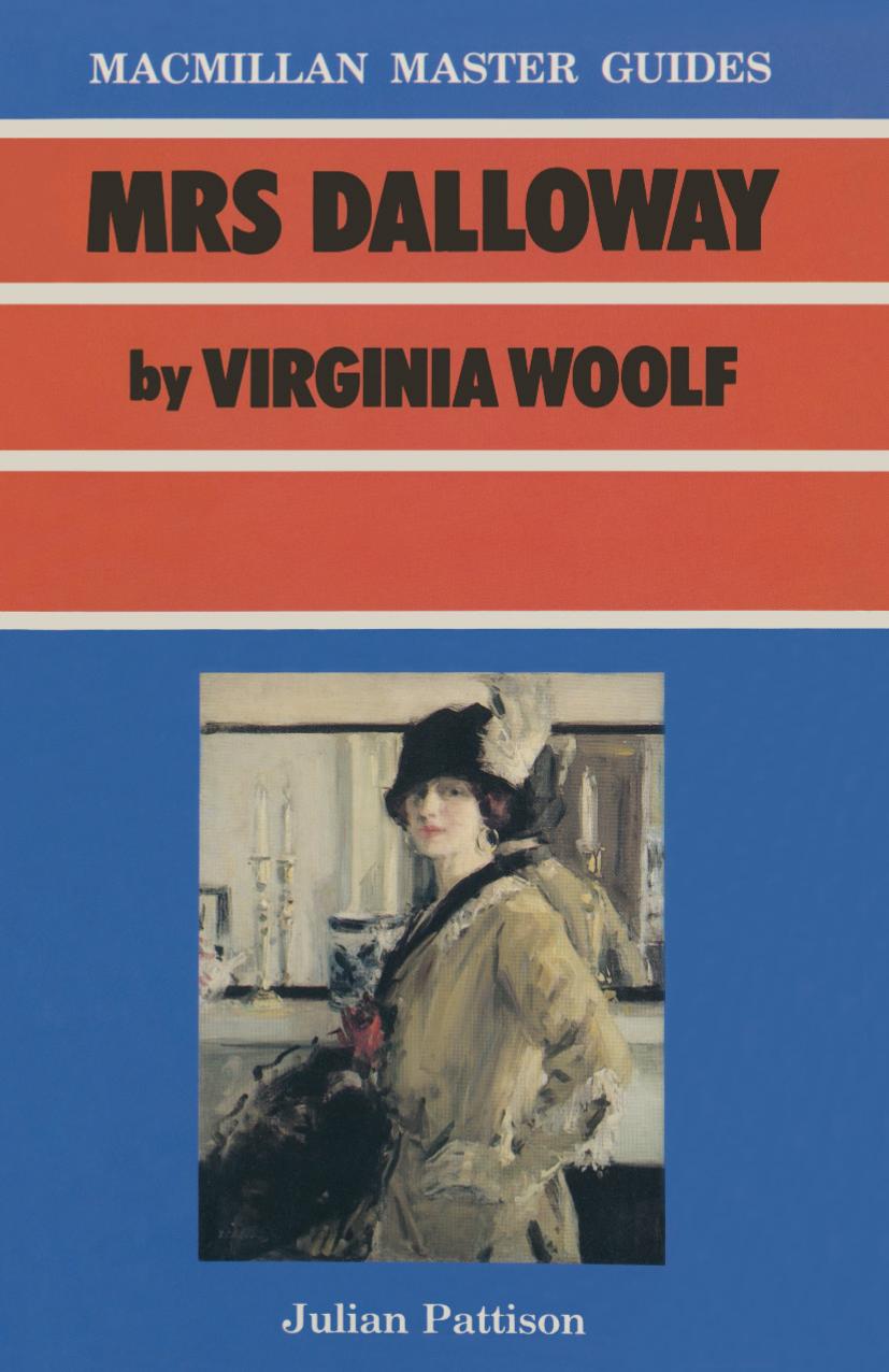 Mrs Dalloway by Virginia Woolf by Julian Pattison (auth.)