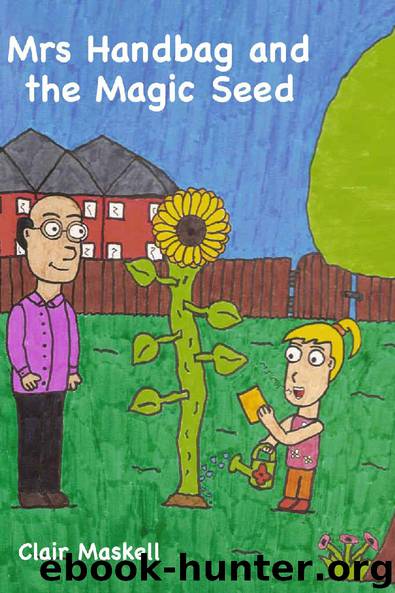 Mrs Handbag and the Magic Seed by Clair Maskell