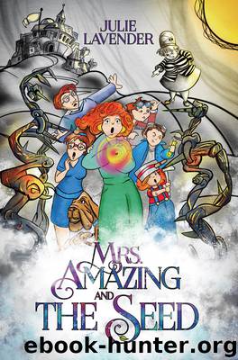 Mrs. Amazing and the Seed by Julie Lavender
