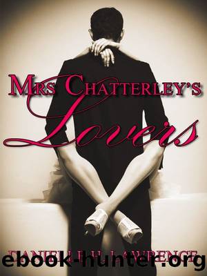 Mrs. Chatterley's Lovers by Danielle H. Lawrence