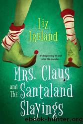 Mrs. Claus and the Santaland Slayings by Liz Ireland