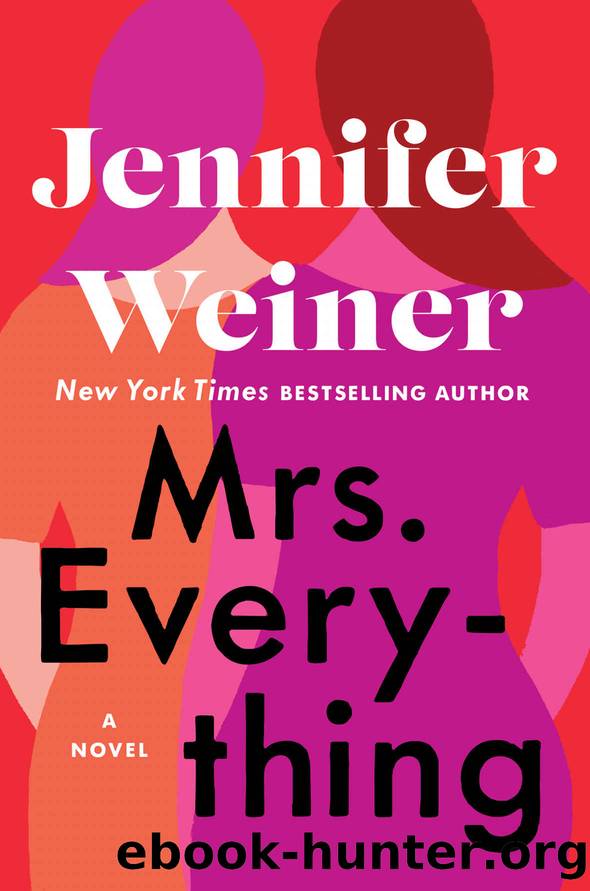 Mrs. Everything: A Novel by Jennifer Weiner