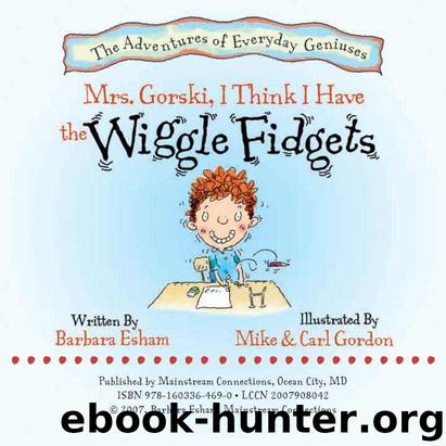 Mrs. Gorski, I Think I Have The Wiggle Fidgets (Reading Rockets Recommended, Parents' Choice Award Winner) by Esham Barbara
