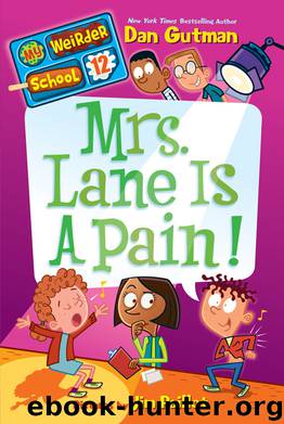 Mrs. Lane Is a Pain! by Dan Gutman