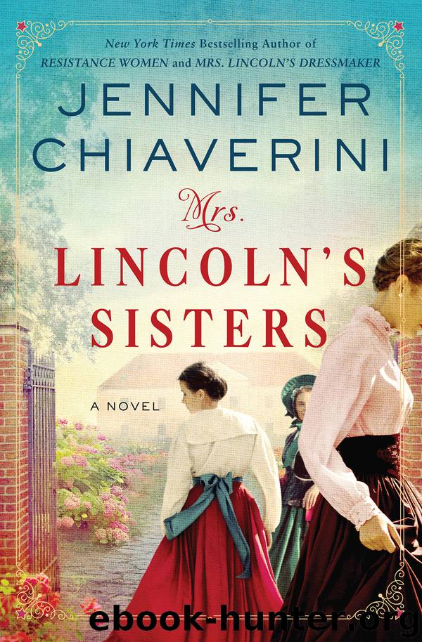 Mrs. Lincoln's Sisters by Jennifer Chiaverini