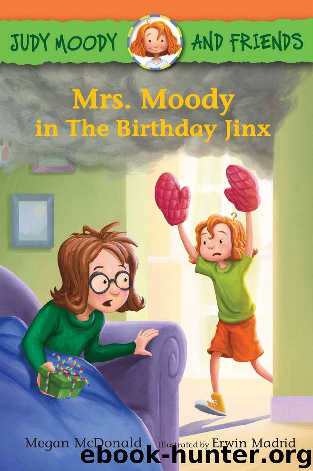 Mrs. Moody in The Birthday Jinx (Judy Moody and Friends) by McDonald Megan