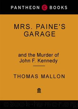 Mrs. Paine's Garage: And the Murder of John F. Kennedy by Thomas Mallon