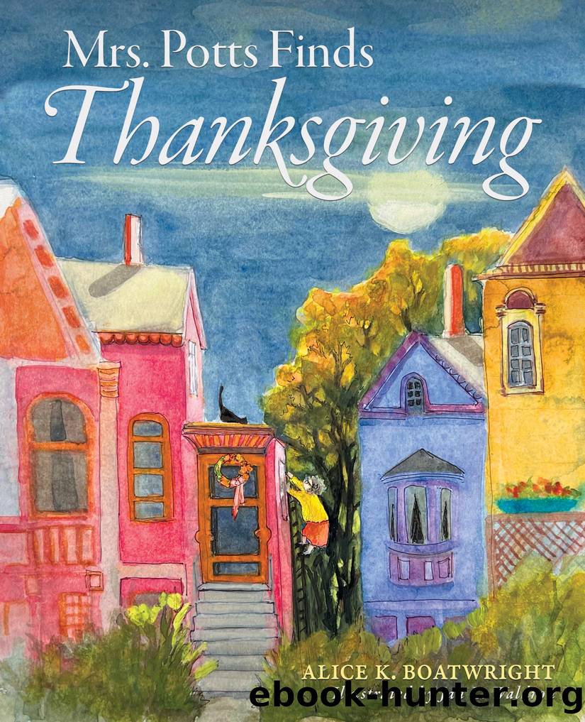 Mrs. Potts Finds Thanksgiving by Alice K. Boatwright