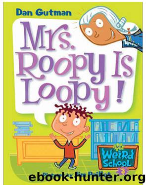 Mrs. Roopy Is Loopy! by Dan Gutman