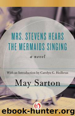 Mrs. Stevens Hears the Mermaids Singing by May Sarton