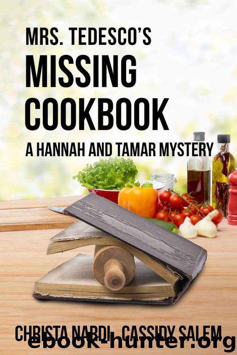 Mrs. Tedesco's Missing Cookbook (A Hannah and Tamar Mystery 2) by Christa Nardi & Christa Nardi & Cassidy Salem