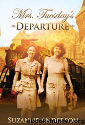 Mrs. Tuesday's Departure: A Historical Novel of World War Two by Suzanne Elizabeth Anderson