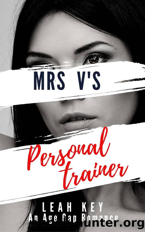 Mrs. V's Personal Trainer: An Older Woman Younger Man Romance by Key Leah
