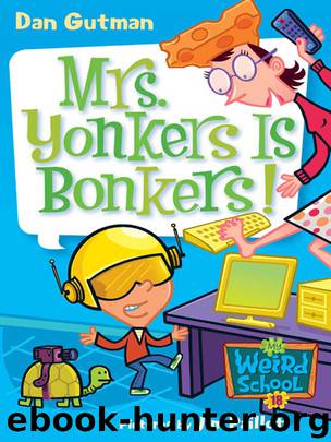 Mrs. Yonkers Is Bonkers! by Dan Gutman