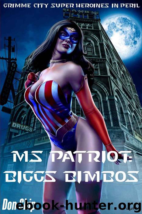 Ms Patriot: Biggs Bimbos (Grimme City Super Heroines in Peril) (Grimme City Super Heroines in Peril Series) by Ship Don