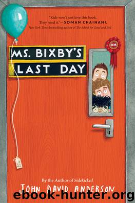 Ms. Bixby's Last Day by John David Anderson