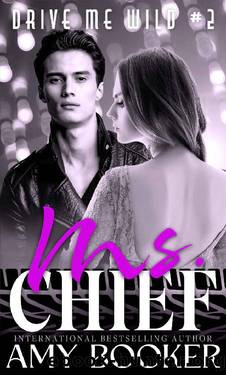 Ms. Chief: Drive Me Wild, #2 by Amy Booker