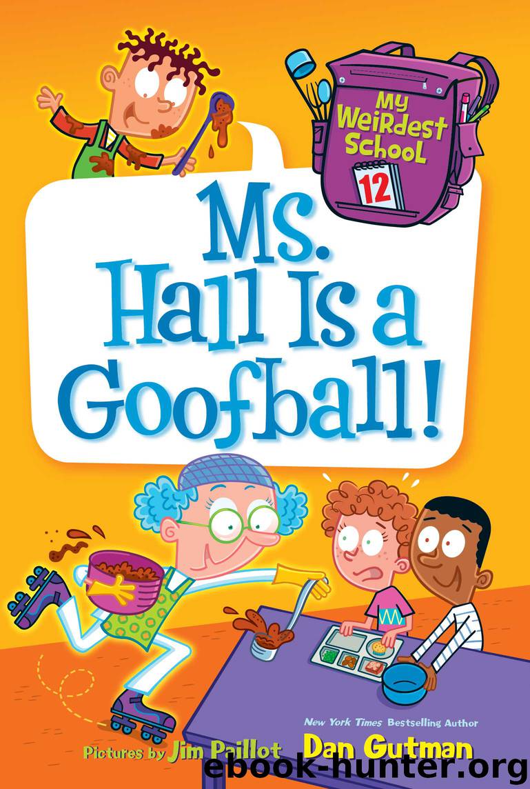 Ms. Hall Is a Goofball! by Dan Gutman