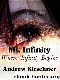 Ms. Infinity (Book 2): Where Infinity Begins by Kirschner Andrew