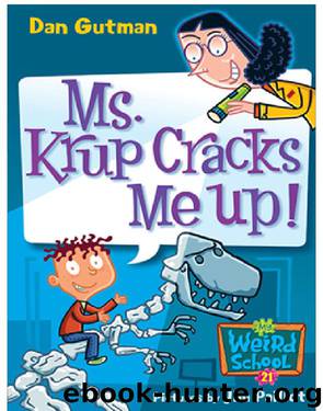 Ms. Krup Cracks Me Up! by Dan Gutman