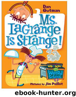 Ms. LaGrange Is Strange! by Dan Gutman