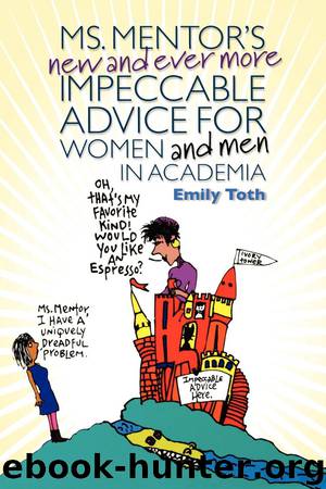 Ms. Mentor's New and Ever More Impeccable Advice for Women and Men in Academia by Toth Emily;