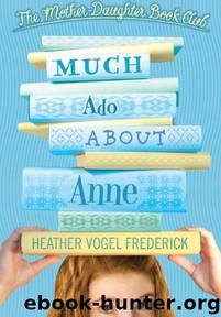 Much Ado About Anne by Heather Vogel Frederick