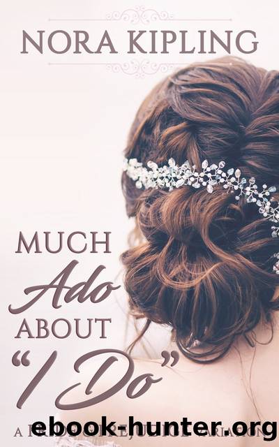 Much Ado About I Do by Nora Kipling