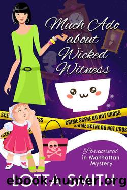 Much Ado about Wicked Witness (Paranormal in Manhattan Mystery: A Cozy Mystery Book 19) by Lotta Smith