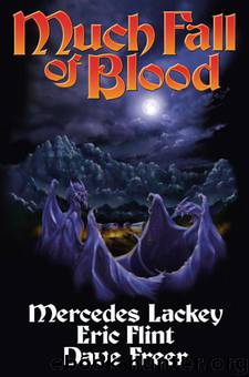Much Fall of Blood by Mercedes Lackey & Dave Freer & Eric Flint