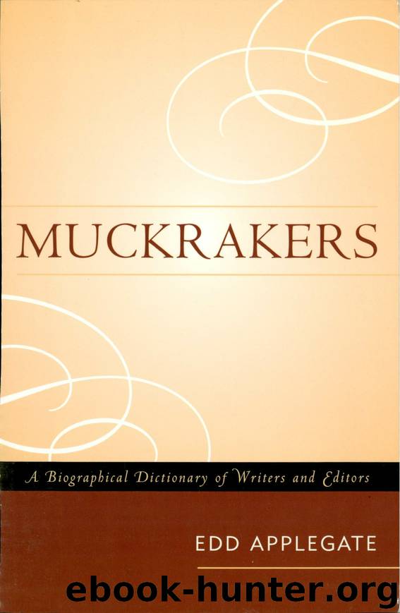 Muckrakers: A Biographical Dictionary of Writers and Editors by Applegate Edd