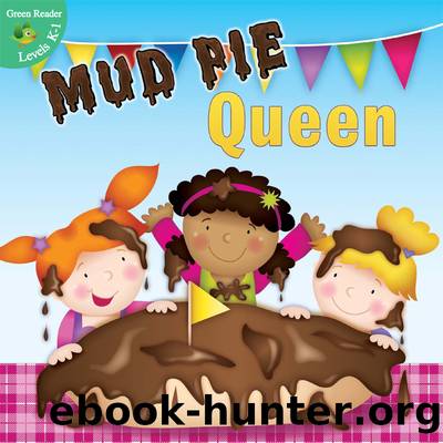 Mud Pie Queen by Meg Greve & Helen Poole