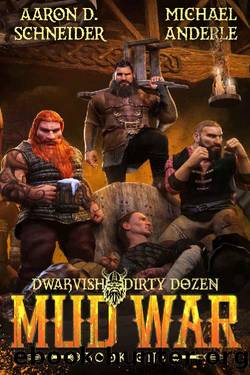 Mud War (Dwarvish Dirty Dozen Book 1) by Aaron D. Schneider & Michael Anderle