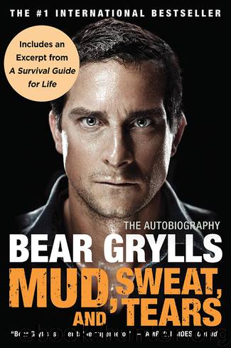 Mud, Sweat, and Tears by Bear Grylls