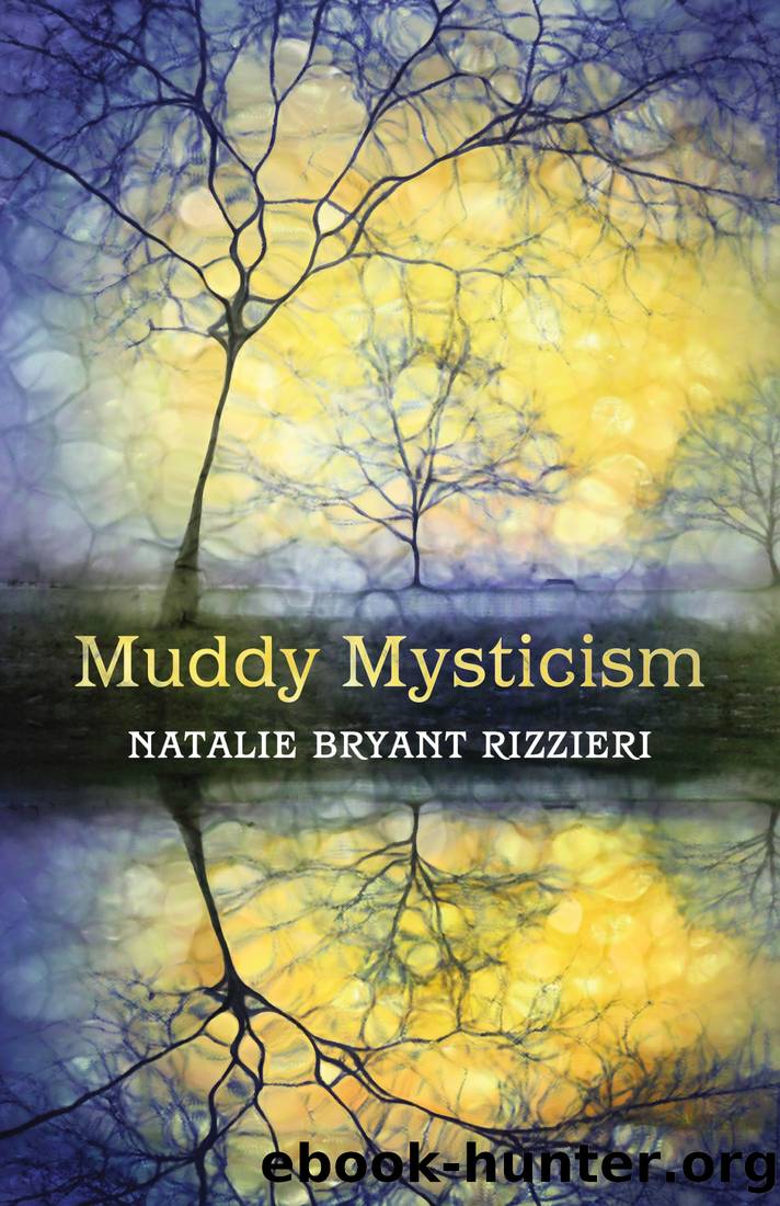 Muddy Mysticism by Natalie Bryant Rizzieri