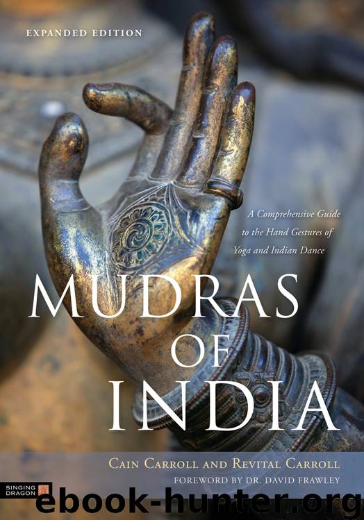 Mudras of India by Cain Caroll & Revital Caroll