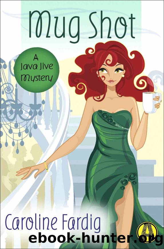 Mug Shot: A Java Jive Mystery by Caroline Fardig