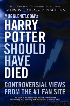 Mugglenet.com's Harry Potter Should Have Died by Emerson Spartz; Ben Schoen