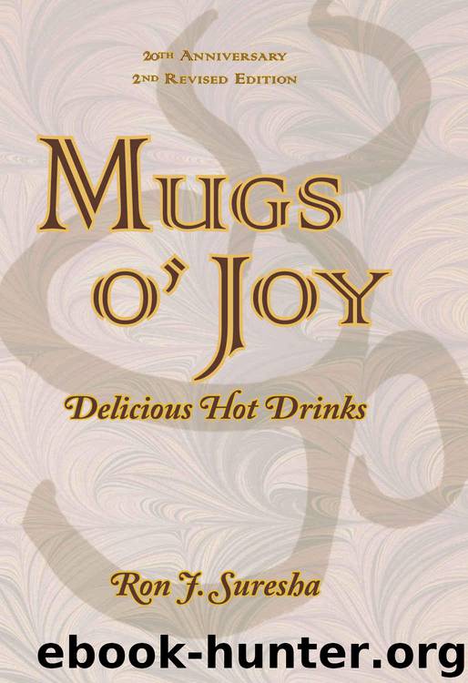 Mugs o' Joy: Delicious Hot Drinks by Suresha Ron