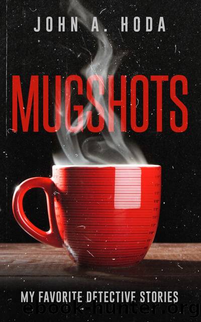 Mugshots by John A. Hoda